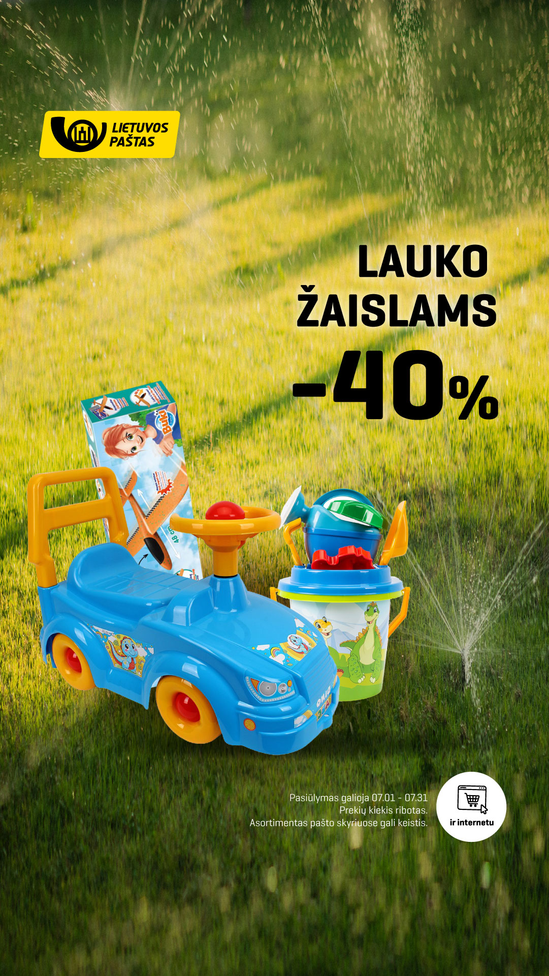 Lauko žaislams -40%. Pasiūlymas galioja iki liepos 31 d. Prekių kiekis ribotas. Asortimentas pašto skyriuose gali keistis.